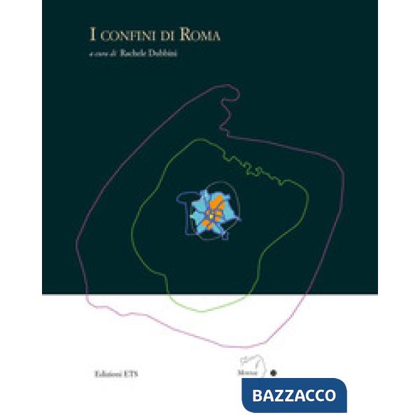 Confini di Roma. Atti del convegno internazionale (Ferrara, 31 maggio-2 giugno 2018) (I)