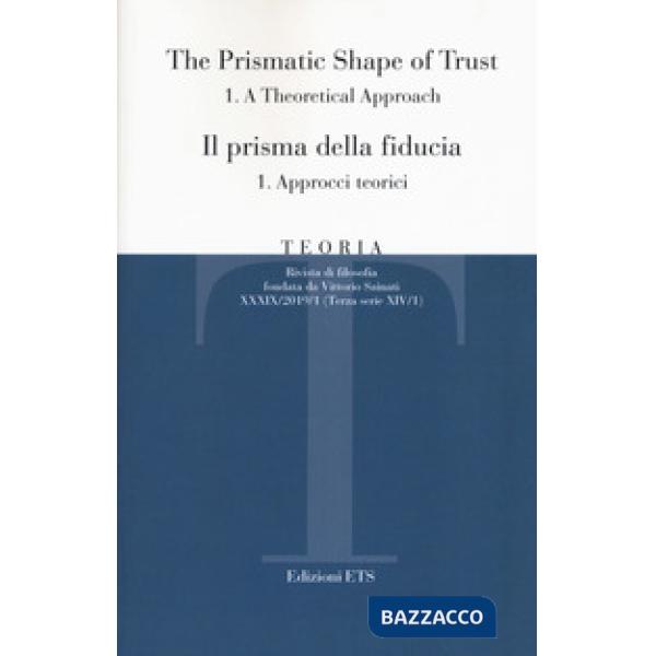 Teoria. Rivista di filosofia (2019). Vol. 1/1: Il prisma della fiducia. Approcci teorici