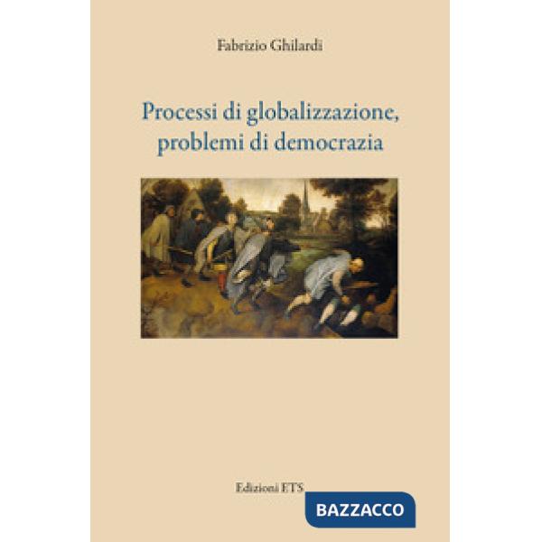 Processi di globalizzazione, problemi di democrazia