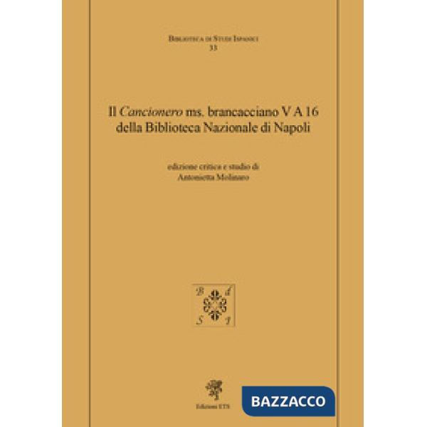 «Cancionero» ms. Brancacciano V A 16 della Biblioteca Nazionale di Napoli (Il)