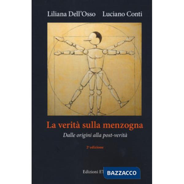 Verità sulla menzogna. Dalle origini alla post-verità. Nuova ediz. (La)