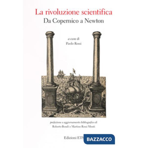 Rivoluzione scientifica. Da Copernico a Newton (La)