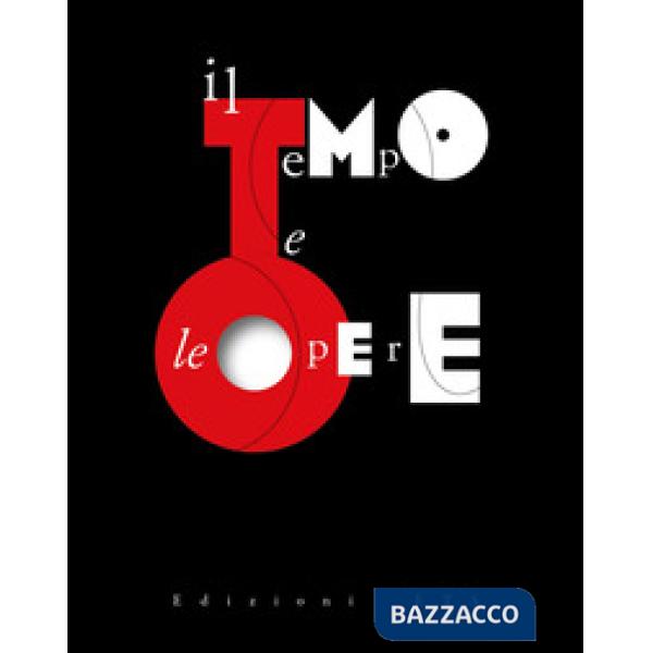 Tempo e le opere. Ediz. a colori (Il)