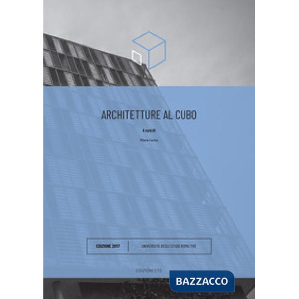 Architetture al cubo. Edizione 2017. Ediz. illustrata