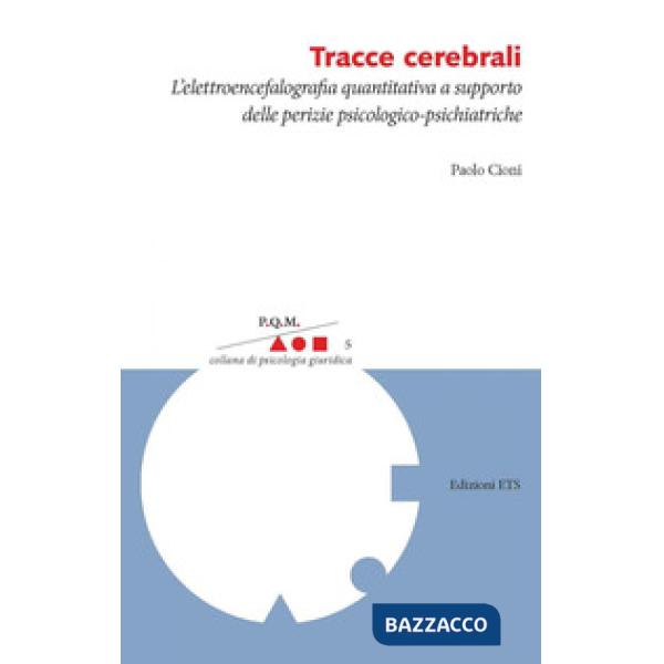 Tracce cerebrali. L'elettroencefalografia quantitativa a supporto delle perizie psicologico-psichiatriche
