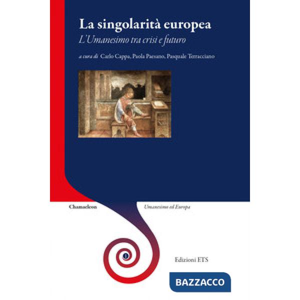 Singolarità europea. L'umanesimo tra crisi e futuro (La)