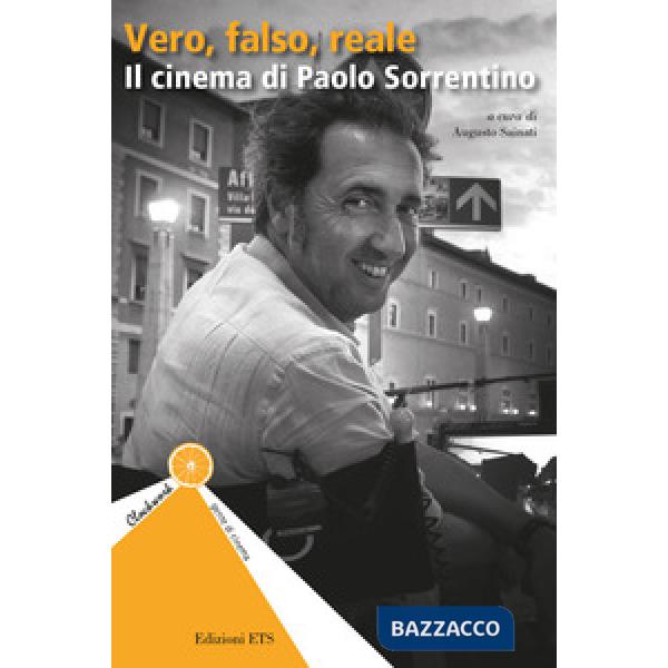 Vero, falso, reale. Il cinema di Paolo Sorrentino