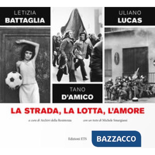 Strada, la lotta, l'amore (La)