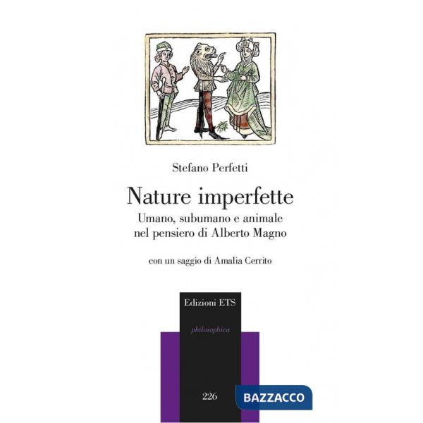 Nature imperfette. Umano, subumano e animale nel pensiero di Alberto Magno