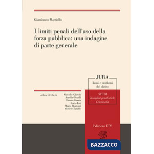 Limiti penali dell'uso della forza pubblica: una indagine di parte generale (I)