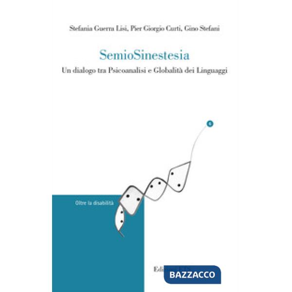 Semiosinestesia. Un dialogo tra psicoanalisi e globalità dei linguaggi