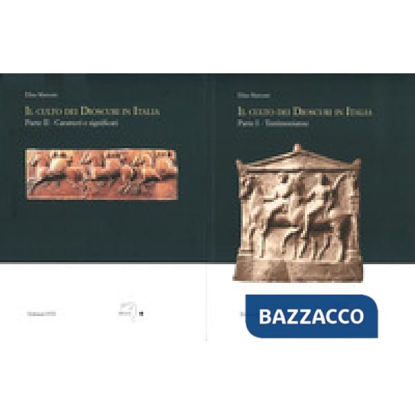 Culto dei Dioscuri in Italia (Il). Vol. 1-2: Testimonianze-Caratteri e significati