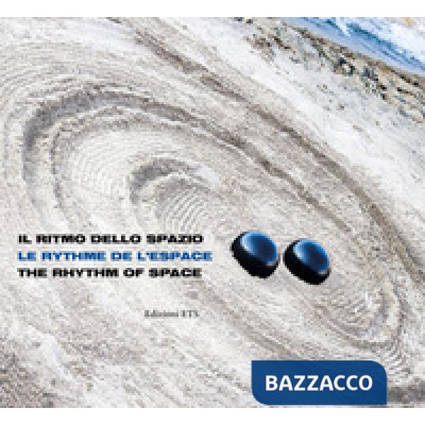 Ritmo dello spazio. Ediz. inglese, francese e italiana (Il)