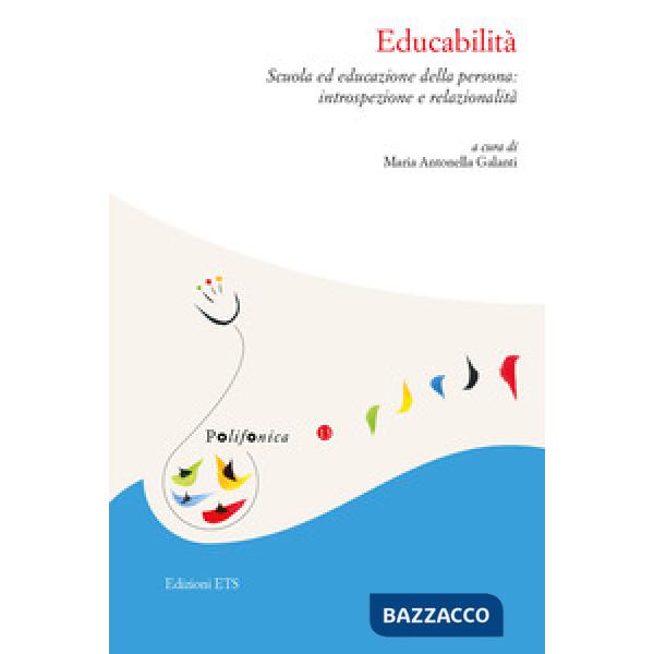 Educabilità. Scuola ed educazione della persona: introspezione e relazionalità