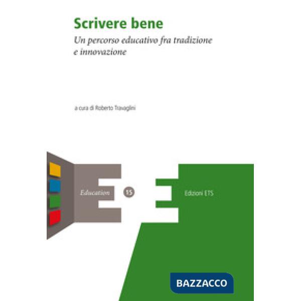 Scrivere bene. Un percorso educativo fra tradizione e innovazione
