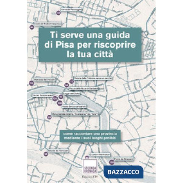 Ti serve una guida di Pisa per riscoprire la tua città