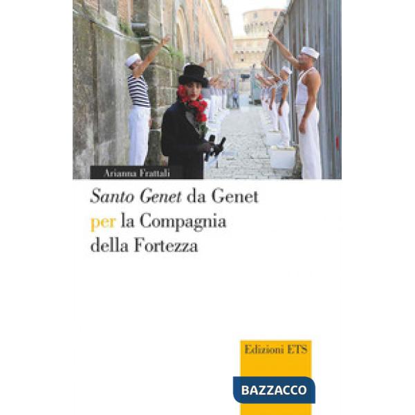 «Santo Genet» da Genet per la compagnia della fortezza