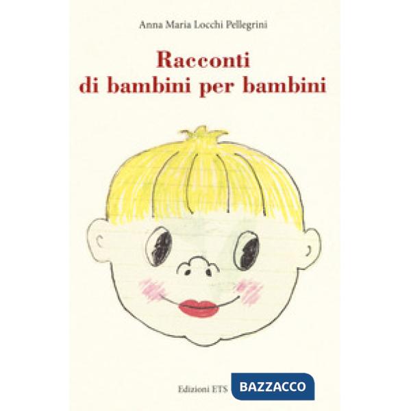 Racconti di bambini per bambini. Ediz. a colori