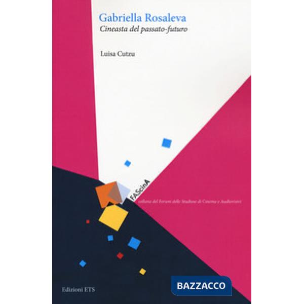 Gabriella Rosaleva. Cineasta del passato-futuro