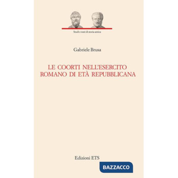 Coorti nell'esercito romano di età repubblicana (Le)