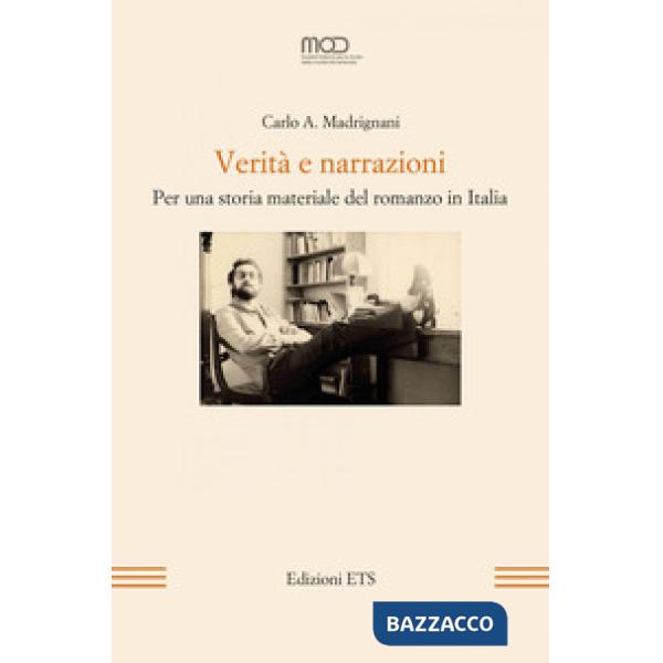 Verità e narrazioni. Per una storia materiale del romanzo in Italia