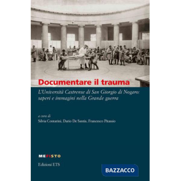 Documentare il trauma. L'Università Castrense di San Giorgio di Nogaro: saperi e immagini nella Grande guerra