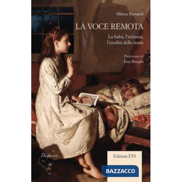 Voce remota. La fiaba, l'infanzia, l'eredità delle storie (La)