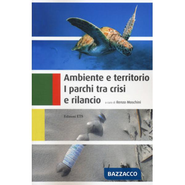 Ambiente e territorio. I parchi tra crisi e rilancio