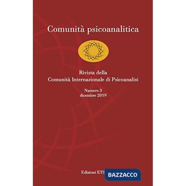 Comunità psicoanalitica. Rivista della Comunità Internazionale di Psicoanalisi (2019). Vol. 3