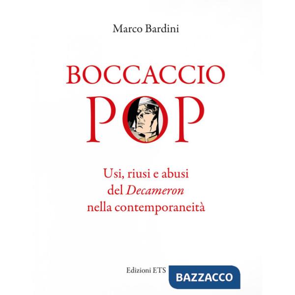Boccaccio pop. Usi, riusi e abusi del Decameron nella contemporaneità