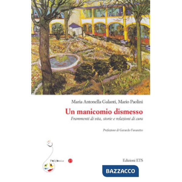 Manicomio dismesso. Frammenti di vita, storie e relazioni di cura (Un)