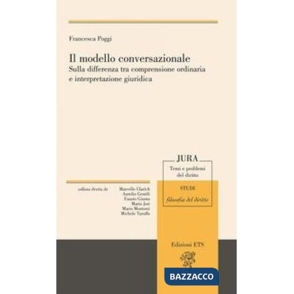 Modello conversazionale. Sulla differenza tra comprensione ordinaria e interpretazione giuridica (Il)