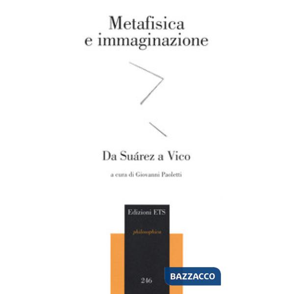 Metafisica e immaginazione. Da Suarez a Vico