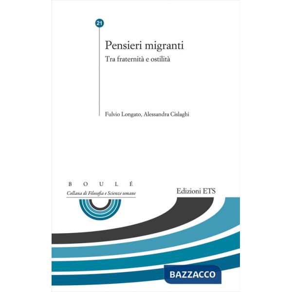 Pensieri migranti. Tra fraternità e ostilità