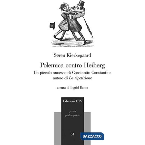 Polemica contro Heiberg. Un piccolo annesso di Constantin Constantius, autore di «La ripetizione»