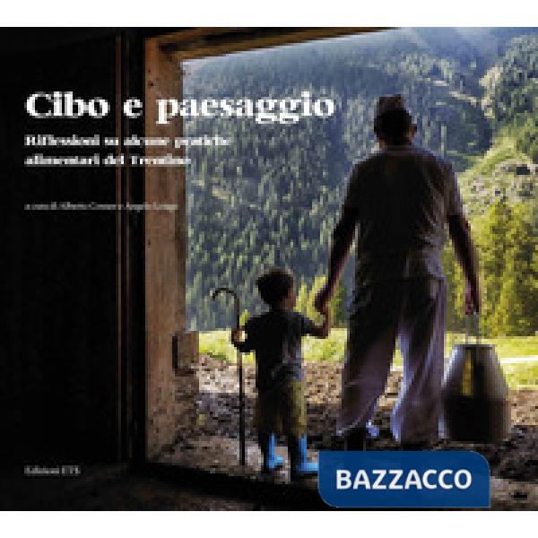 Cibo e paesaggio. Riflessioni su alcune pratiche alimentari del Trentino