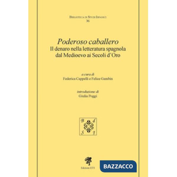 Poderoso caballero. Il denaro nella letteratura spagnola dal Medioevo ai Secoli d'Oro
