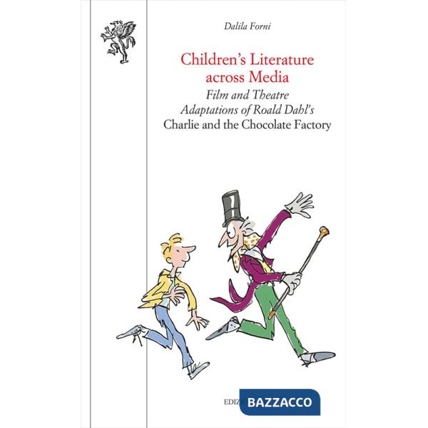 Children's literature across media. Film and theatre adaptations of Roald Dahl's «Charlie and the Chocolate Factory»