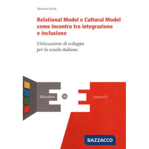 Relational model e cultural model come incontro e inclusione. Un'occasione di sviluppo per la scuola italiana