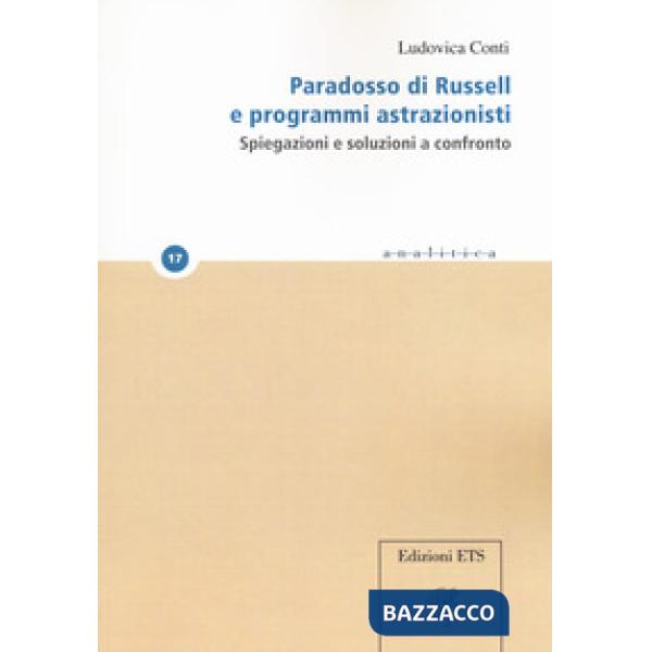 Paradosso di Russell e programmi astrazionisti. Spiegazioni e soluzioni a confronto