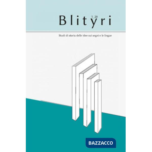 Blityri. Studi di storia delle idee sui segni e le lingue (2020). Vol. 1