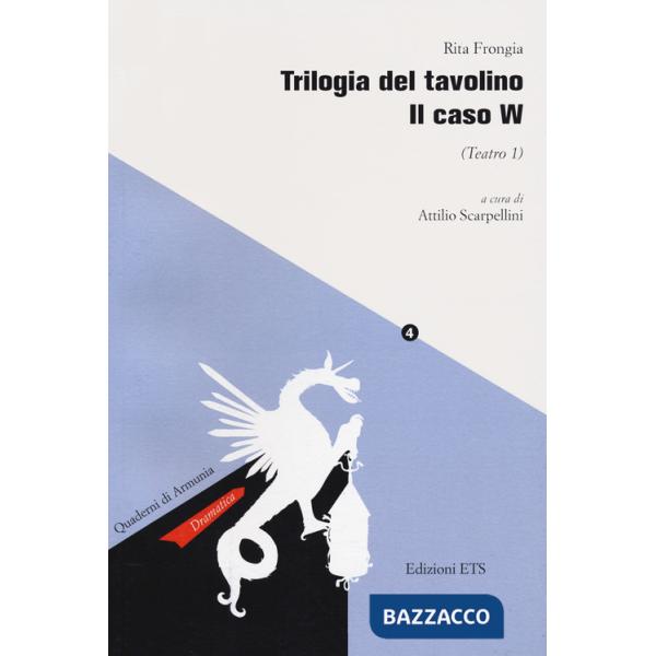 Trilogia del tavolino. Il caso W (Teatro 1)