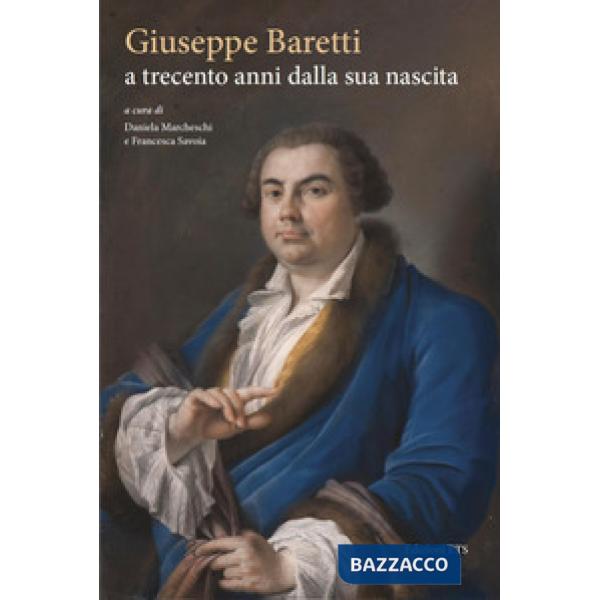 Giuseppe Baretti a trecento anni dalla sua nascita