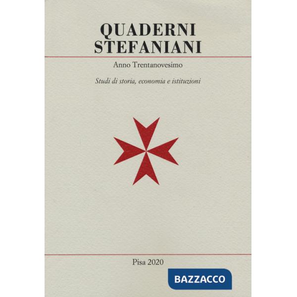 Quaderni stefaniani. Studi di storia, economia e istituzioni. Vol. 39