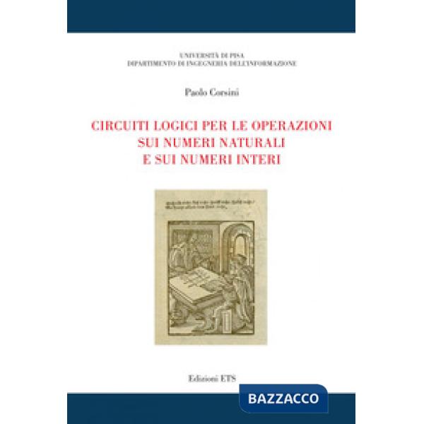 Circuiti logici per le operazioni sui numeri naturali e sui numeri interi