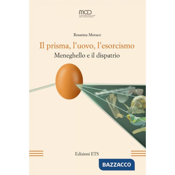 Prisma, l'uovo, l'esorcismo. Meneghello e il dispatrio (Il)