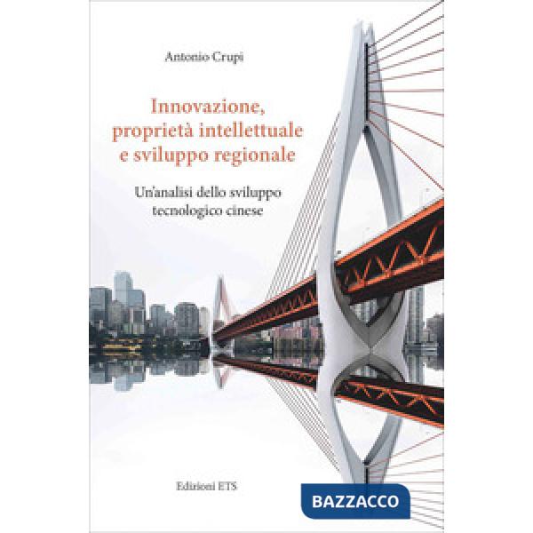 Innovazione, proprietà intellettuale e sviluppo regionale. Un'analisi dello sviluppo tecnologico cinese