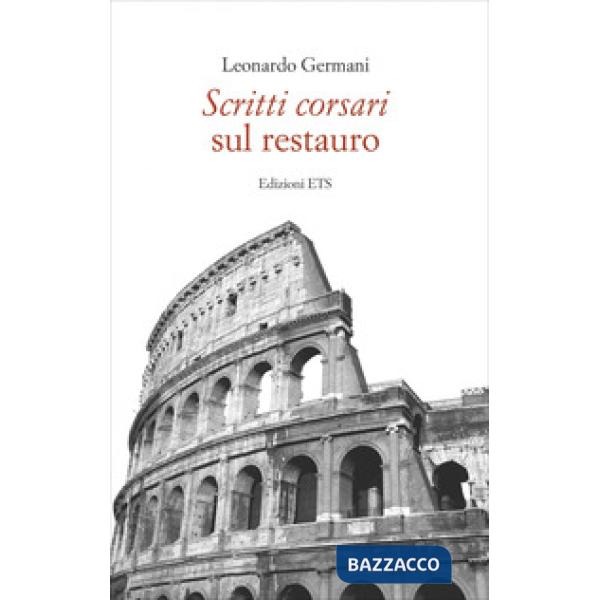 Scritti corsari sul restauro