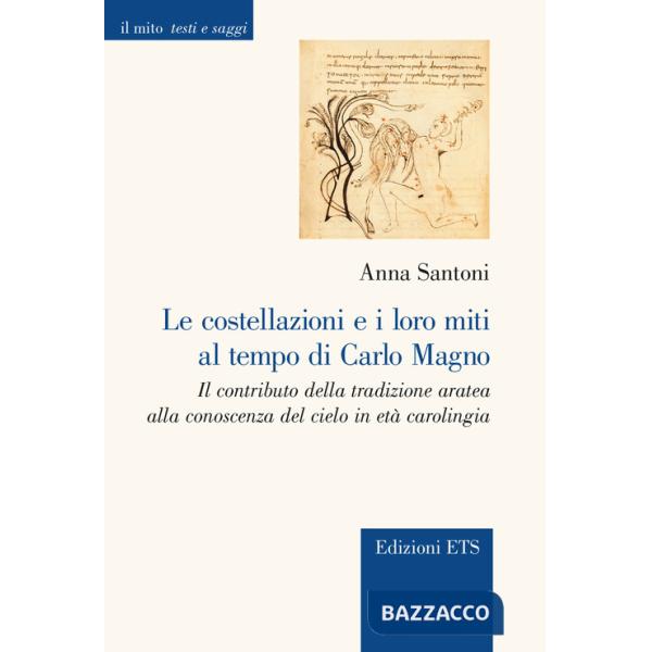 Costellazioni e i loro miti al tempo di Carlo Magno. Il contributo della tradizione aratea alla conoscenza del cielo in età caro