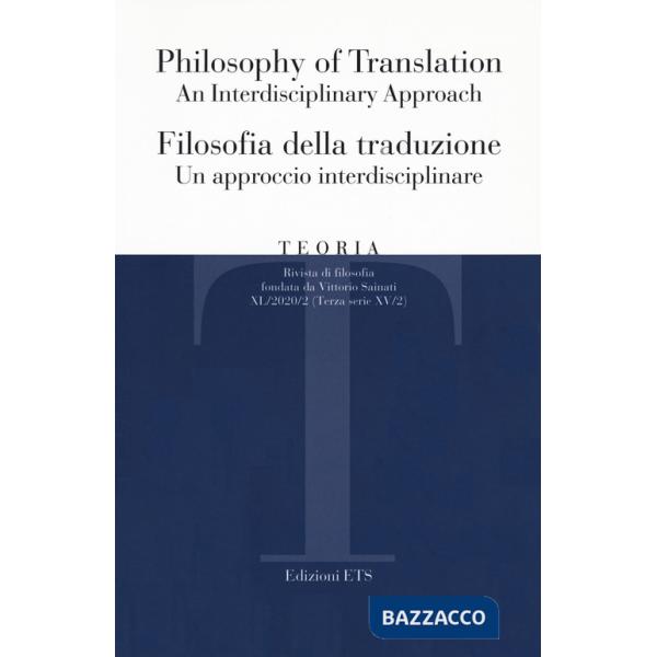 Teoria. Rivista di filosofia (2020). Vol. 2: Filosofia della traduzione. Un approccio interdisciplinare/Philosophy of translatio
